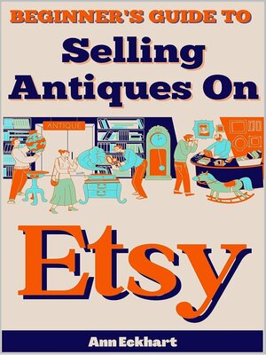 cover image of Beginner's Guide to Selling Antiques On Etsy